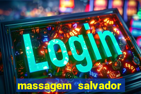 massagem salvador de bahia